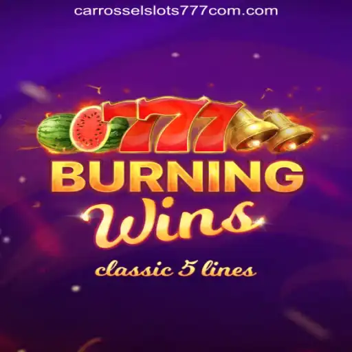Exploring BurningWins: A Thrilling Slot Experience with CarrosselSlots777